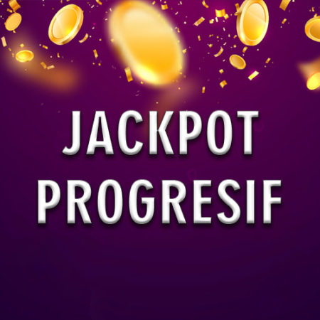 Mengenal Slot Jackpot Progresif dan Seluk Beluknya